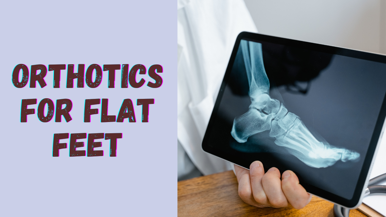 Try These Over the Counter Orthotics for Flat Feet or High Arches